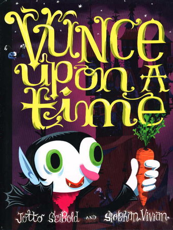 VUNCE UPON A TIME. by Seibold, J.otto and Siobhan Vivian.