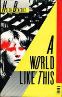 A WORLD LIKE THIS. by Benedict, Helen.