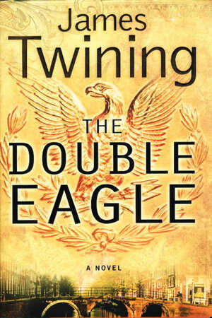 THE DOUBLE EAGLE. by Twining, James.