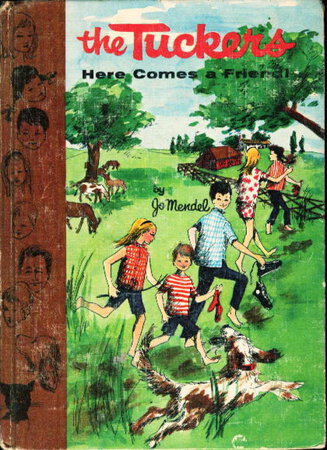 THE TUCKERS: HERE COMES A FRIEND. #7. by Mendel, Jo.