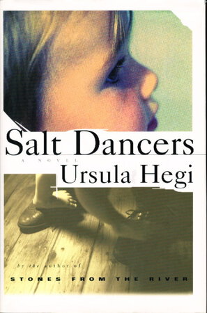 SALT DANCERS. by Hegi, Ursula.