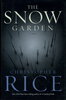Another image of THE SNOW GARDEN. by Rice, Christopher.