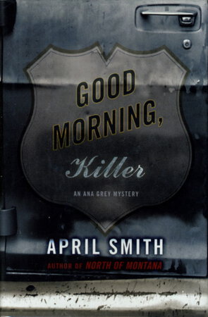 GOOD MORNING, KILLER. by Smith, April.