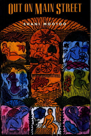 OUT ON MAIN STREET & Other Stories. by Mootoo, Shani