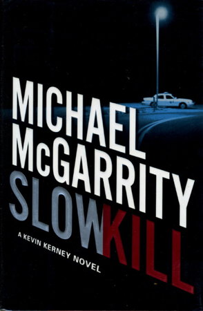 SLOWKILL. by McGarrity, Michael.