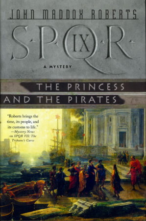 THE PRINCESS AND THE PIRATES: SPQR IX. by Roberts, John Maddox.