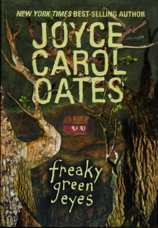 FREAKY GREEN EYES. by Oates, Joyce Carol.