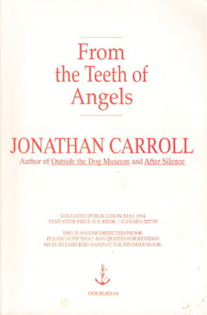 FROM THE TEETH OF ANGELS. by Carroll, Jonathan.