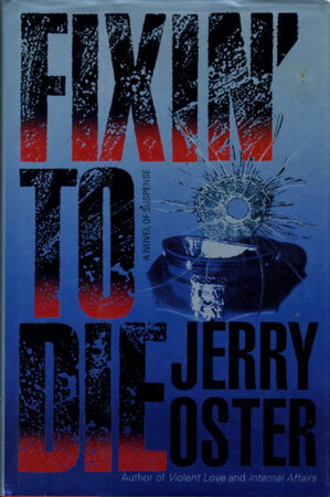 FIXIN' TO DIE. by Oster, Jerry.