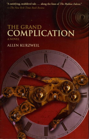 THE GRAND COMPLICATION. by Kurzweil, Allen.