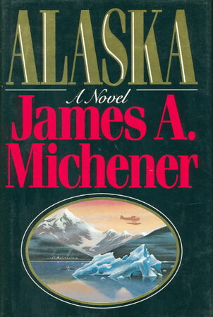 ALASKA. by Michener, James A.