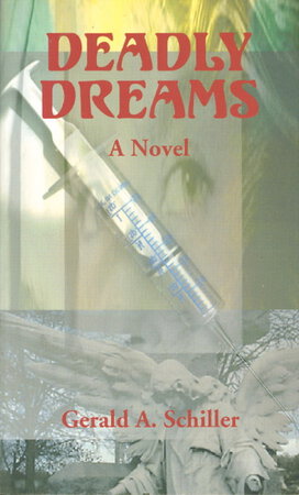DEADLY DREAMS by Schiller, Gerald A.