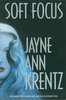 Another image of SOFT FOCUS. by Krentz, Jayne Ann.