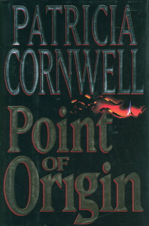 POINT OF ORIGIN. by Cornwell, Patricia.