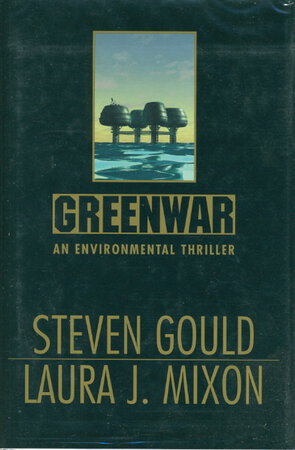 GREENWAR. by Gould, Steven and Laura J. Mixon.