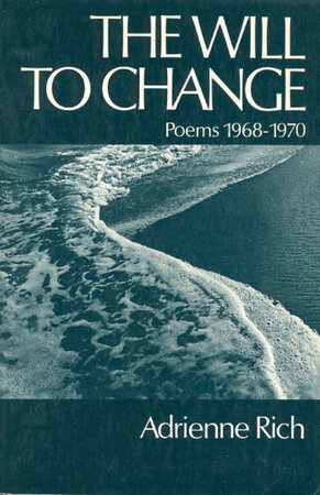 THE WILL TO CHANGE: Poems 1968 -1970. by Rich, Adrienne.