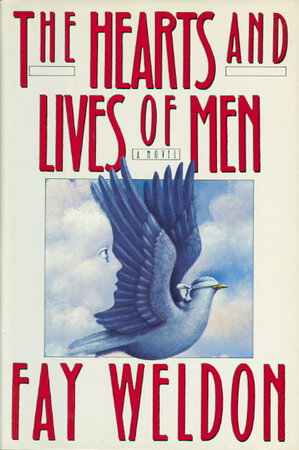 THE HEARTS AND LIVES OF MEN. by Weldon, Fay.