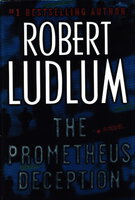 THE PROMETHEUS DECEPTION. by Ludlum, Robert.