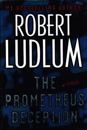 THE PROMETHEUS DECEPTION. by Ludlum, Robert.