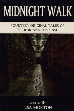 MIDNIGHT WALK: Fourteen Original Tales of Terror and Suspense. by Morton, Lisa, editor, signed.