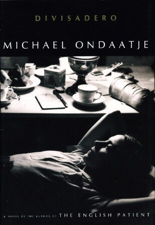 DIVISADERO. by Ondaatje, Michael.