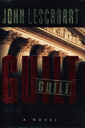 GUILT. by Lescroart, John T.