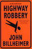 Another image of HIGHWAY ROBBERY. by Billheimer, John.