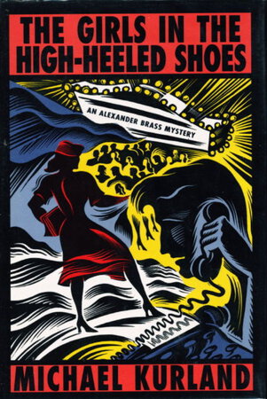 THE GIRLS IN THE HIGH-HEELED SHOES. by Kurland, Michael.