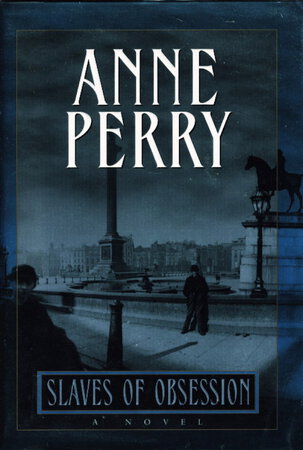 SLAVES OF OBSESSION. by Perry, Anne.