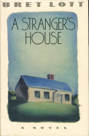 A STRANGER'S HOUSE. by Lott, Bret.