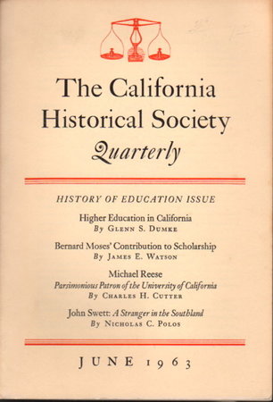 CALIFORNIA HISTORICAL SOCIETY QUARTERLY, Vol. XLII (42), Number 2, JUNE, 1963. by Servin,Manuel P. Editor
