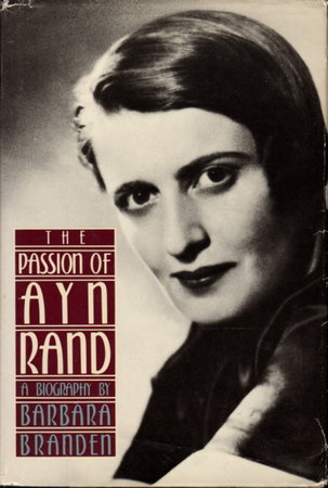 THE PASSION OF AYN RAND. by [Rand, Ayn] Branden, Barbara.