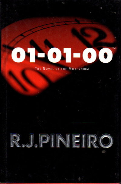 01-01-00: A Novel of the Millennium. by Pineiro, R. J.