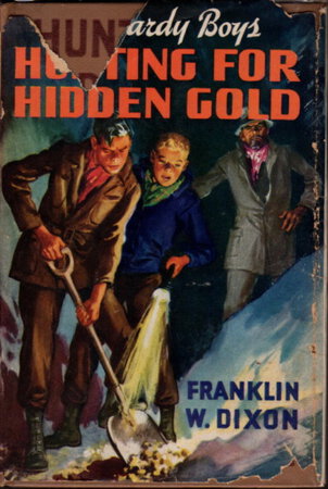 HUNTING FOR HIDDEN GOLD. The Hardy Boys Series #5. by Dixon, Franklin W.