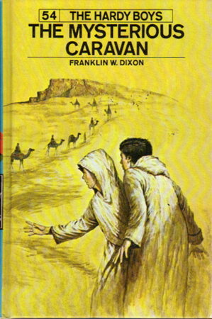 THE MYSTERIOUS CARAVAN: The Hardy Boys Series 54. by Dixon, Franklin W.