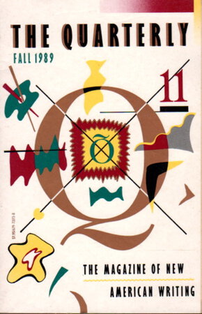 THE QUARTERLY 11: The Magazine of New American Writing, Fall. 1989. by Lish, Gordon, editor.
