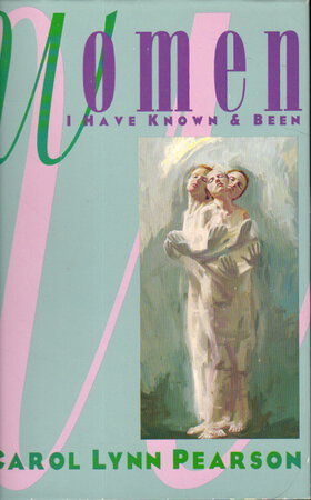 WOMEN I HAVE KNOWN AND BEEN plus a program for "Mother Wove the Morning." by Pearson, Carol Lynn.