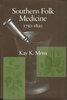 Another image of SOUTHERN FOLK MEDICINE: 1750-1820. by Moss, Kay K.