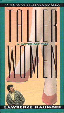 TALLER WOMEN, a Cautionary Tale. by Naumoff, Lawrence.