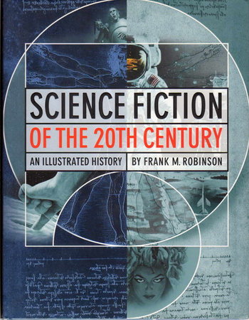 SCIENCE FICTION OF THE 20TH CENTURY: An Illustrated History by Robinson, Frank M.; Boris Vallejo, signed.