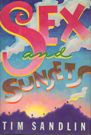 SEX AND SUNSETS. by Sandlin, Tim.