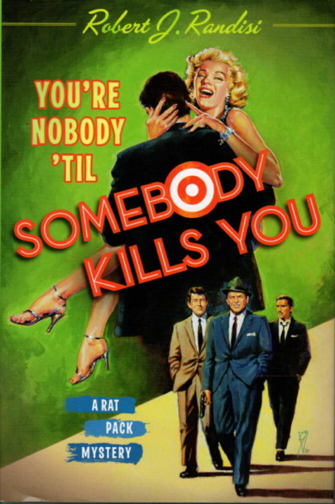 You're Nobody 'til Somebody Kills You 2012 YOU’RE NOBODY TILL SOMEBODY KILLS YOU. by Randisi, Robert J