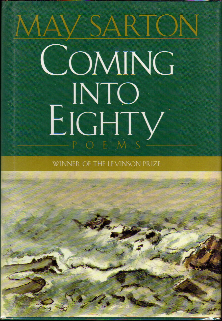 COMING INTO EIGHTY. by Sarton, May.