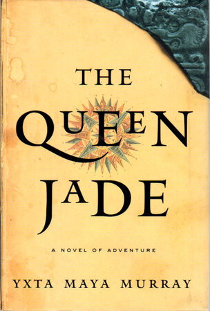 THE QUEEN JADE. by Murray, Yxta Maya.