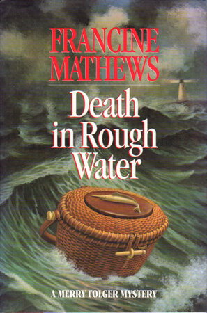 DEATH IN ROUGH WATER: A Merry Folger Mystery. by Mathews, Francine.