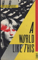 A WORLD LIKE THIS. by Benedict, Helen.