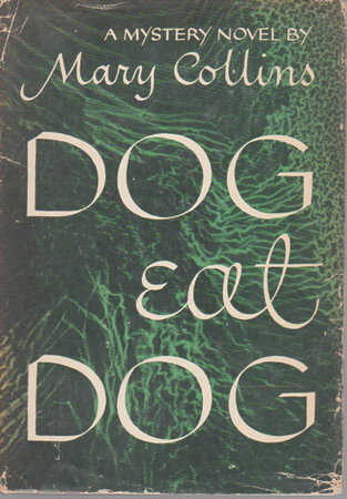 DOG EAT DOG. by Collins, Mary.