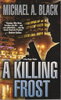 Another image of A KILLING FROST. by Black, Michael A.
