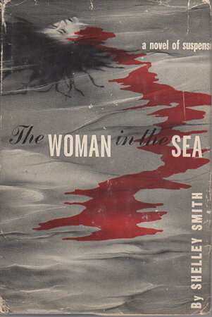 THE WOMAN IN THE SEA. by Smith, Shelley.