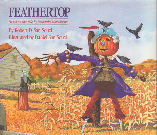 FEATHERTOP: Based on the Tale by Nathaniel Hawthorne. by San Souci, Daniel, illustrator, signed. Robert D. San Souci.